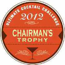 CHAIRMAN'S TROPHY Rob Roy UltimaTe Cocktail Challenge 2012